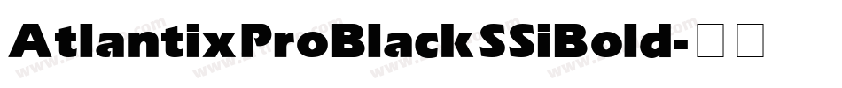 Atlantix Pro Black SSi Bold字体转换
